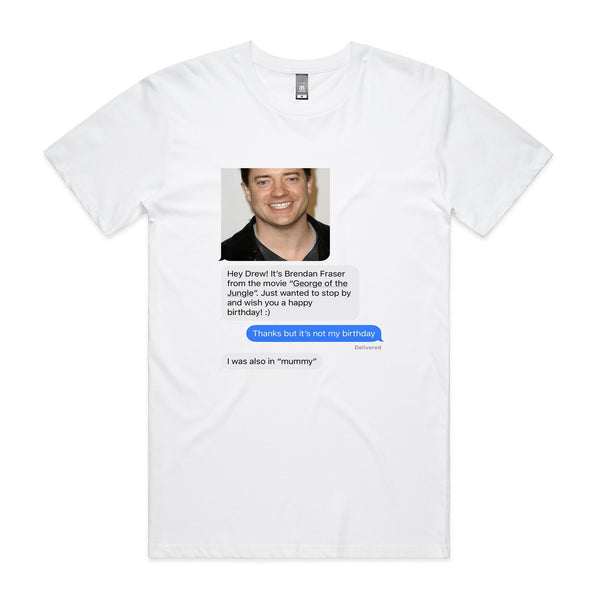 Brendan Fraser Birthday Tee