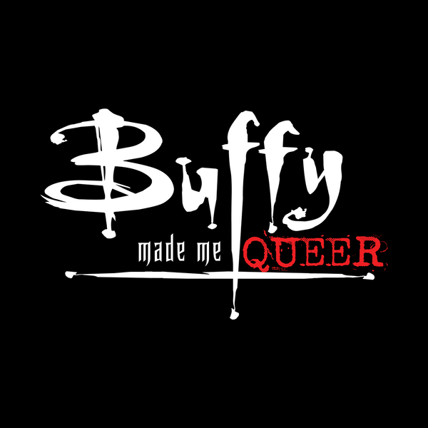 Buffy Made Me Queer Tee