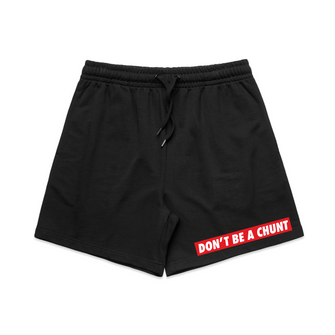 Don't Be A Chunt Shorts