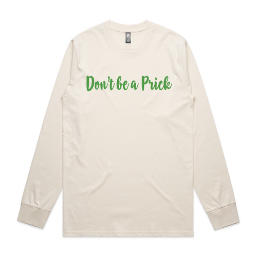 Don't Be A Prick Tee by Lonely Kids Club. All clothing from our T-shirts to our shorts and hoodies are ethically made, and printed packed and shipped from Sydney.