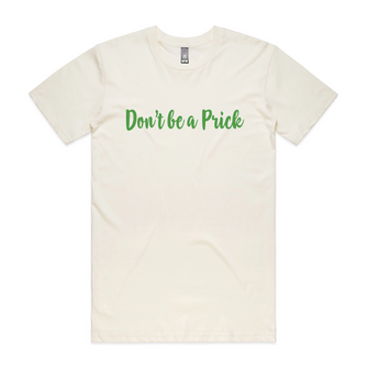 Don't Be A Prick Tee