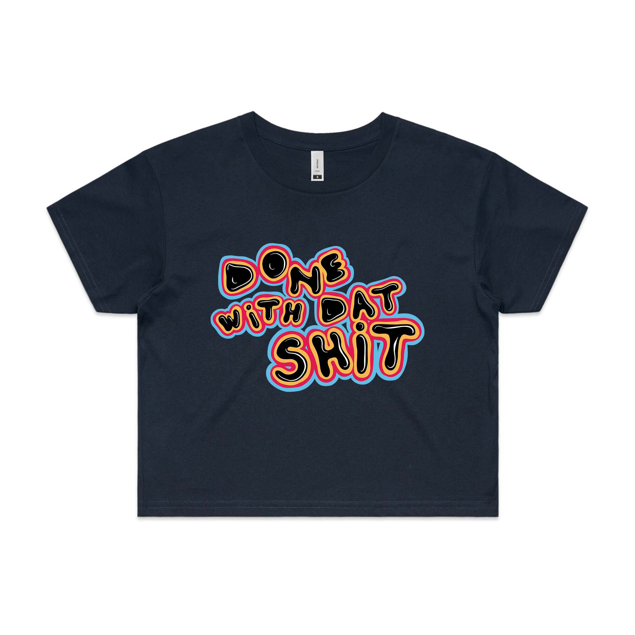 Done With Dat Shit Tee