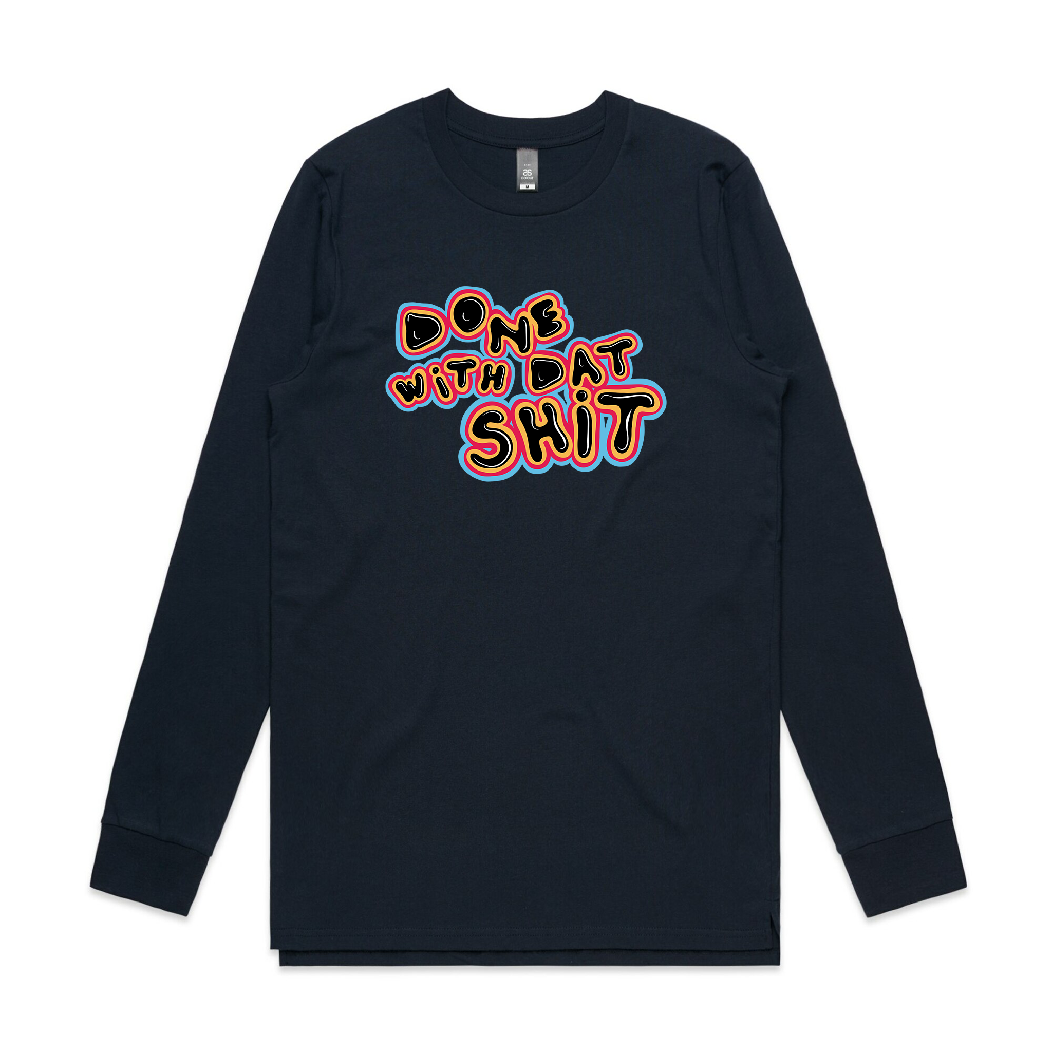 Done With Dat Shit Tee