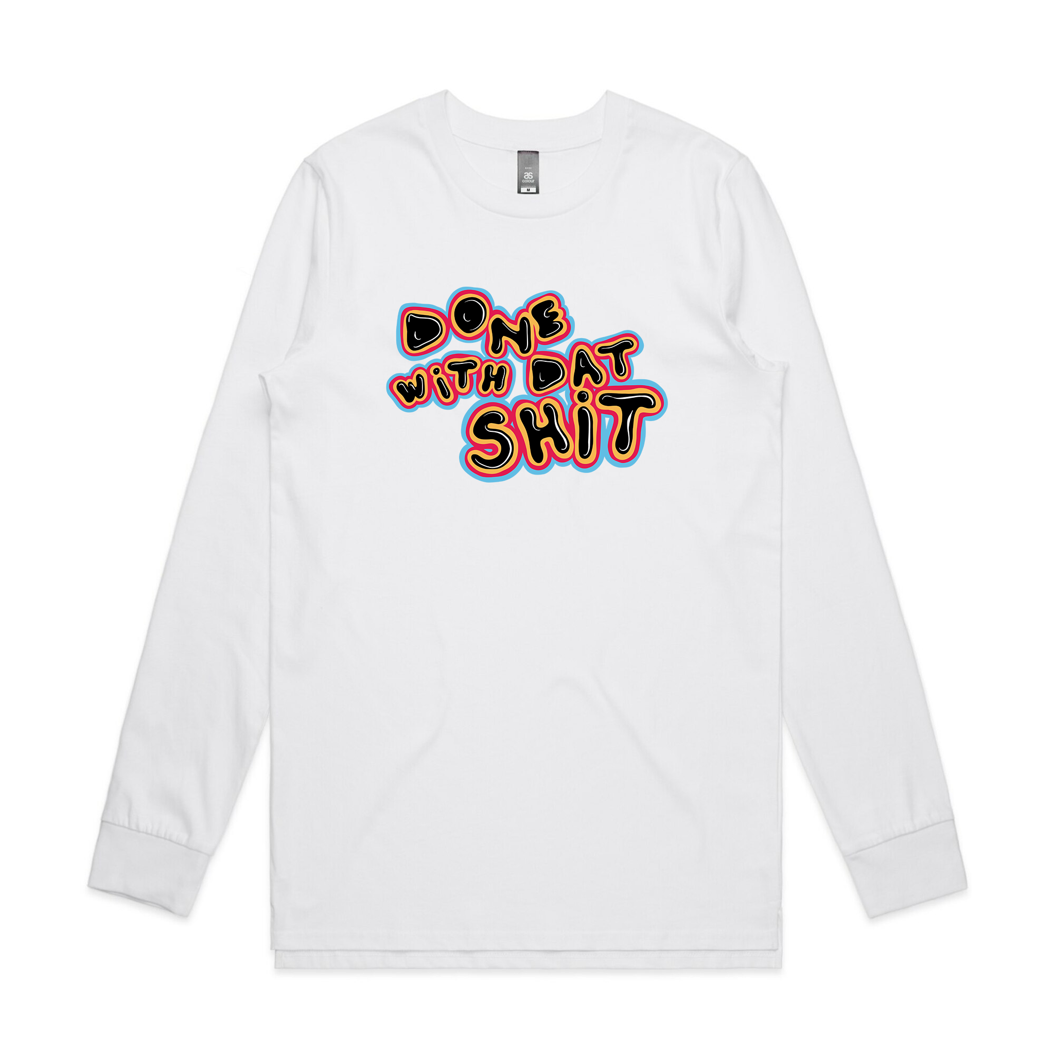 Done With Dat Shit Tee