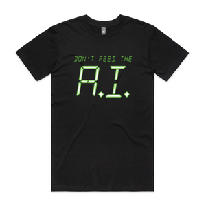 Don't Feed The A.I. Tee by Lonely Kids Club. All clothing from our T-shirts to our shorts and hoodies are ethically made, and printed packed and shipped from Sydney.