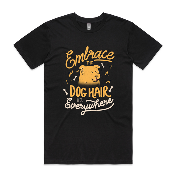 Embrace The Dog Hair Tee