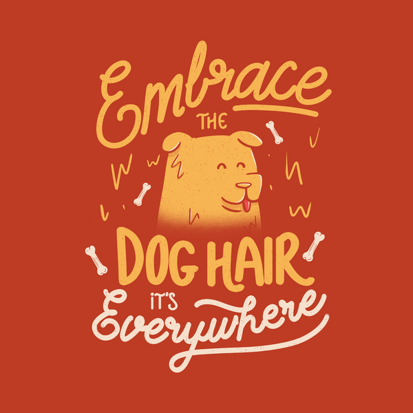 Embrace The Dog Hair Tee