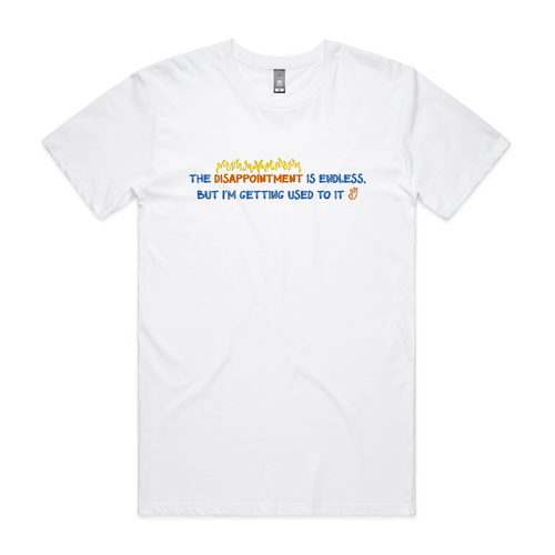 Endless Disappointment Tee by Lonely Kids Club. All clothing from our T-shirts to our shorts and hoodies are ethically made, and printed packed and shipped from Sydney.