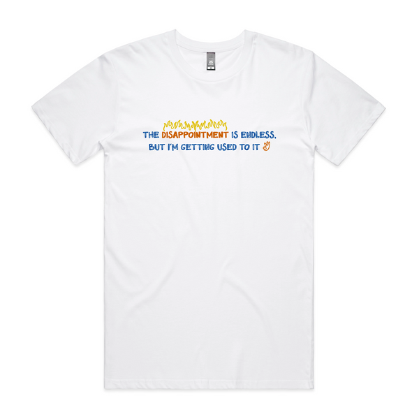 Endless Disappointment Tee