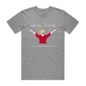 Everyone* Gets A Job Tee by Lonely Kids Club. All clothing from our T-shirts to our shorts and hoodies are ethically made, and printed packed and shipped from Sydney.