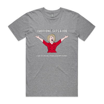 Everyone* Gets A Job Tee by Lonely Kids Club. All clothing from our T-shirts to our shorts and hoodies are ethically made, and printed packed and shipped from Sydney.
