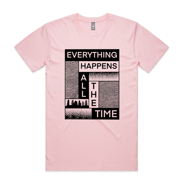 Everything Happens All The Time Tee