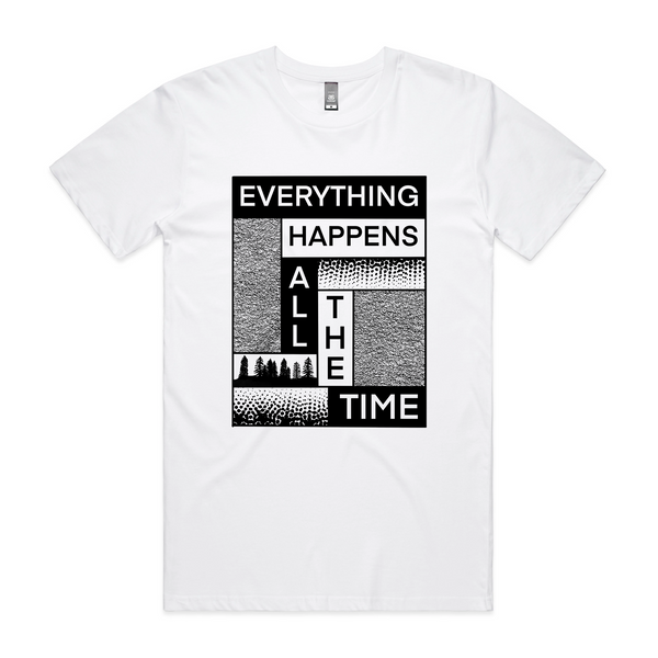 Everything Happens All The Time Tee