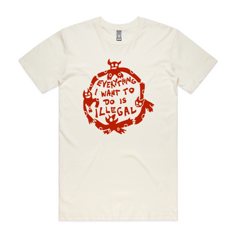 Everything I Want To Do Is Illegal Tee