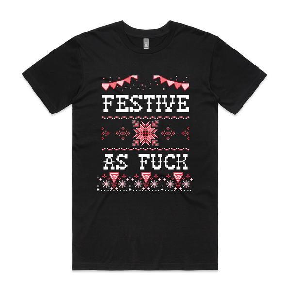 Festive As Fuck Tee