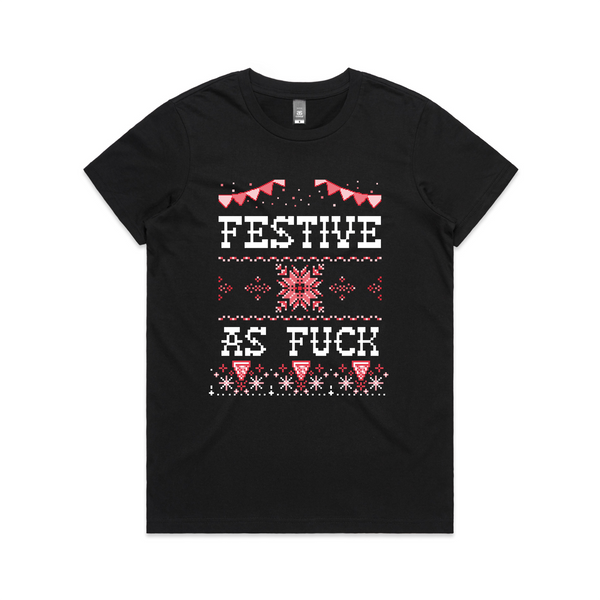 Festive As Fuck Tee