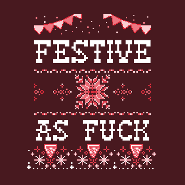 Festive As Fuck Tee