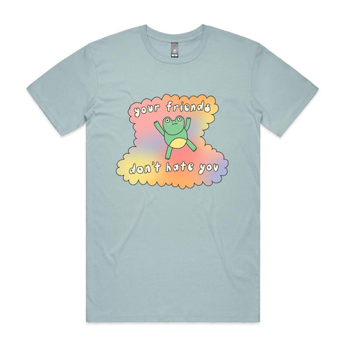 Your Friends Don't Hate You Tee by Lonely Kids Club. All clothing from our T-shirts to our shorts and hoodies are ethically made, and printed packed and shipped from Sydney.