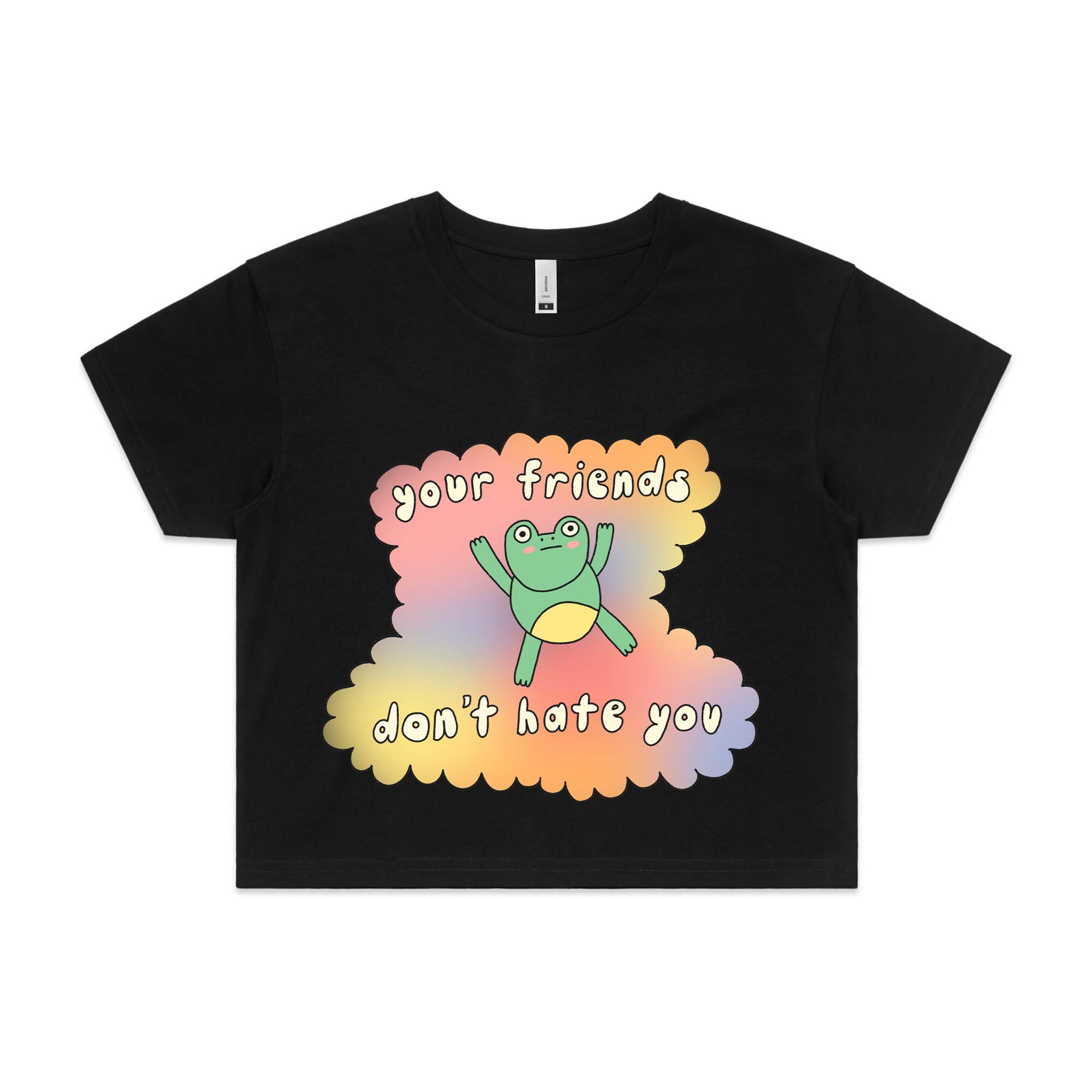 Your Friends Don't Hate You Tee