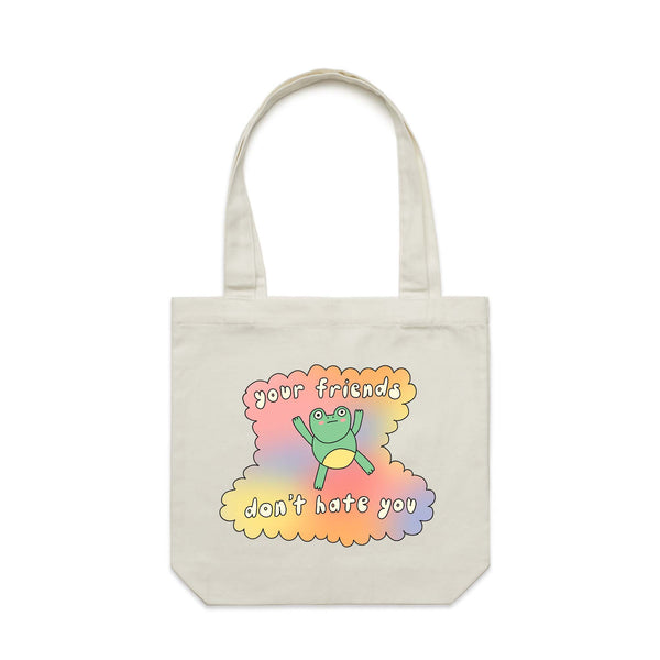 Your Friends Don't Hate You Tote