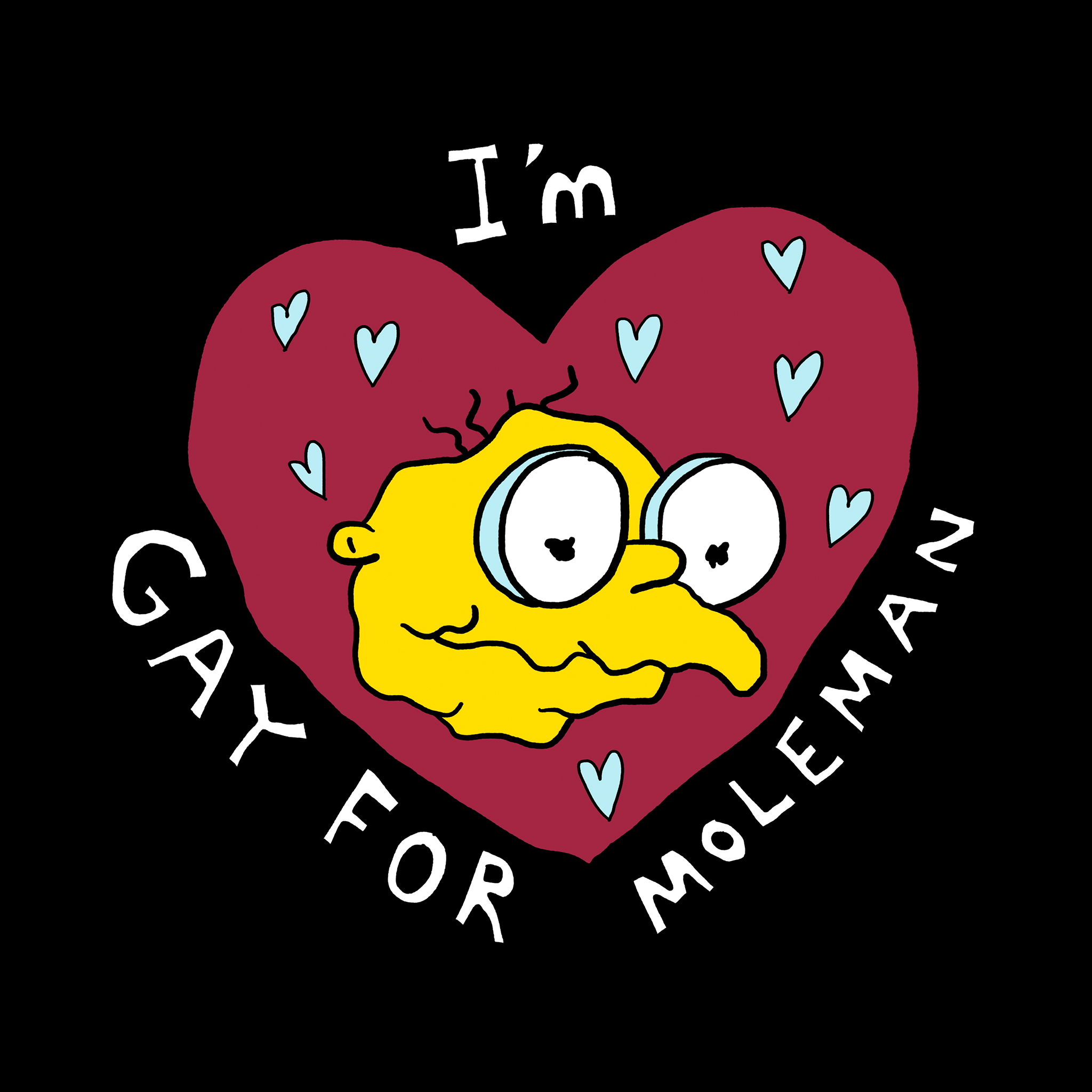 Gay For Moleman Tee