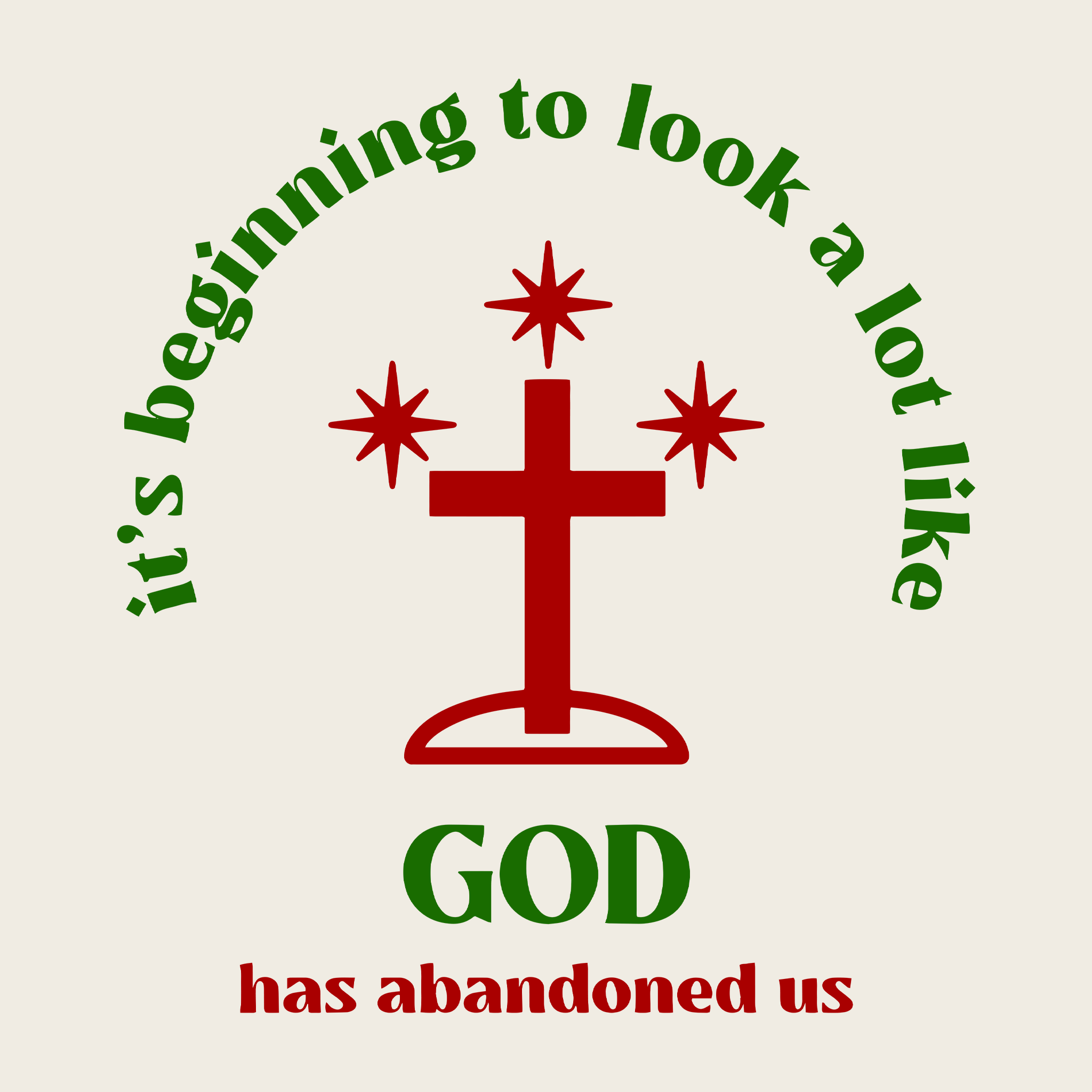 God Has Abandoned Us Tee