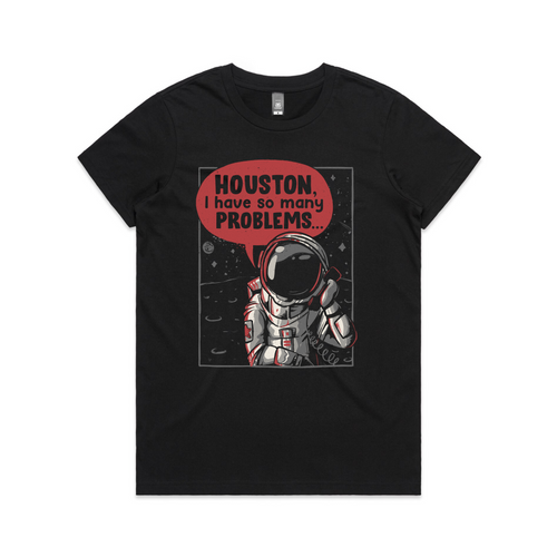 Houston, I Have Many Problems Tee by Lonely Kids Club. All clothing from our T-shirts to our shorts and hoodies are ethically made, and printed packed and shipped from Sydney.