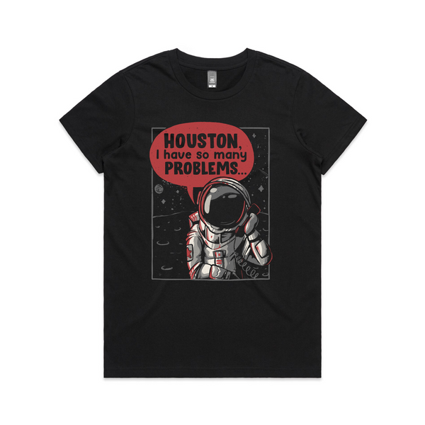 Houston, I Have Many Problems Tee