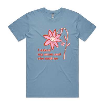 I Asked My Mum Tee by Lonely Kids Club. All clothing from our T-shirts to our shorts and hoodies are ethically made, and printed packed and shipped from Sydney.