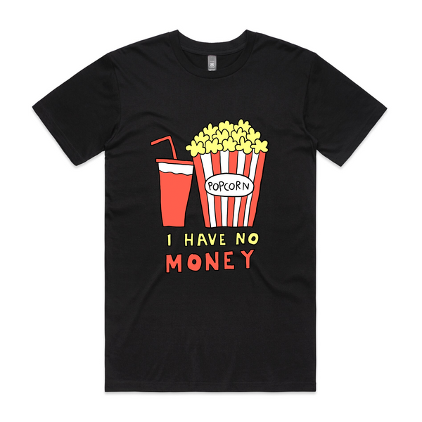 I Have No Money Tee