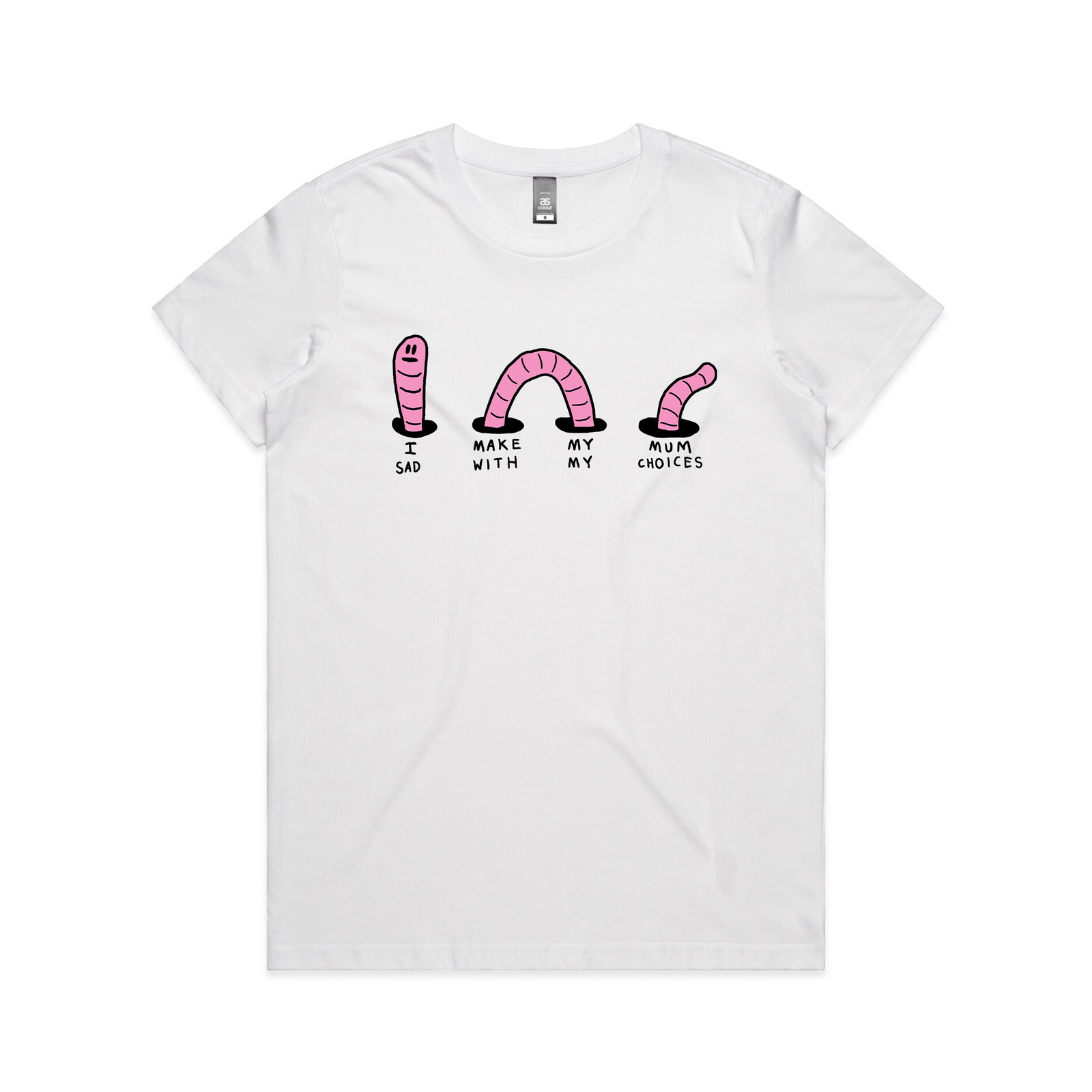 I Make My Mum Sad Tee