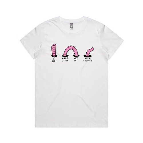 I Make My Mum Sad Tee by Lonely Kids Club. All clothing from our T-shirts to our shorts and hoodies are ethically made, and printed packed and shipped from Sydney.