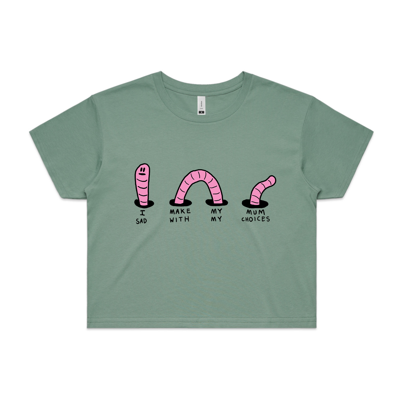 I Make My Mum Sad Tee