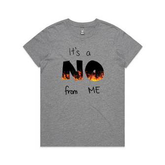 It's A No From Me Tee