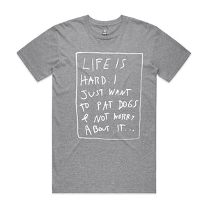 Life Is Hard Tee