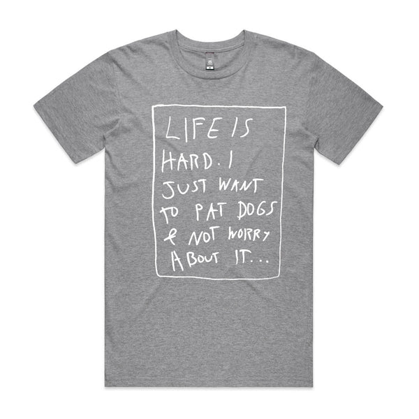 Life Is Hard Tee