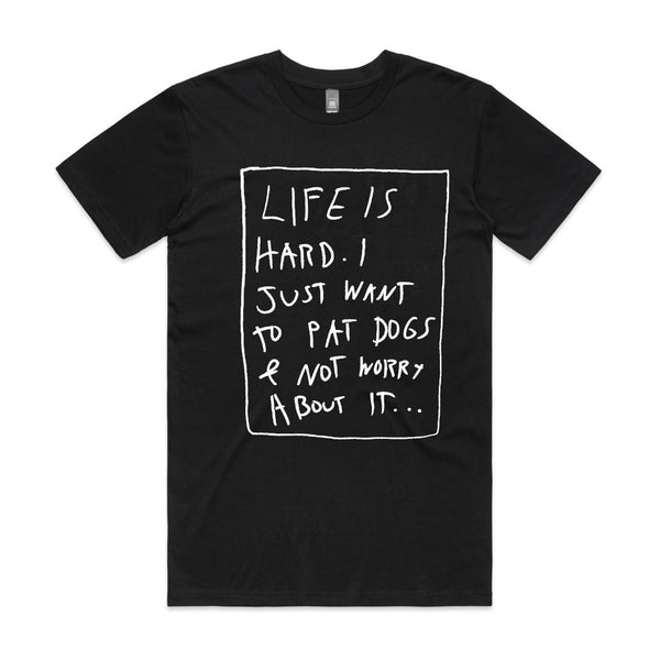 Life Is Hard Tee