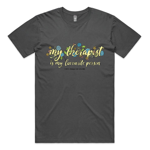 My Therapist Tee by Lonely Kids Club. All clothing from our T-shirts to our shorts and hoodies are ethically made, and printed packed and shipped from Sydney.