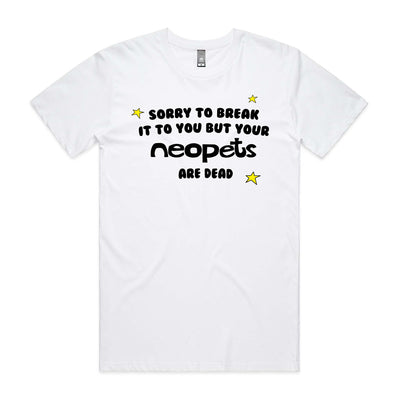 Your Neopets Are Dead Tee by Lonely Kids Club. All clothing from our T-shirts to our shorts and hoodies are ethically made, and printed packed and shipped from Sydney.