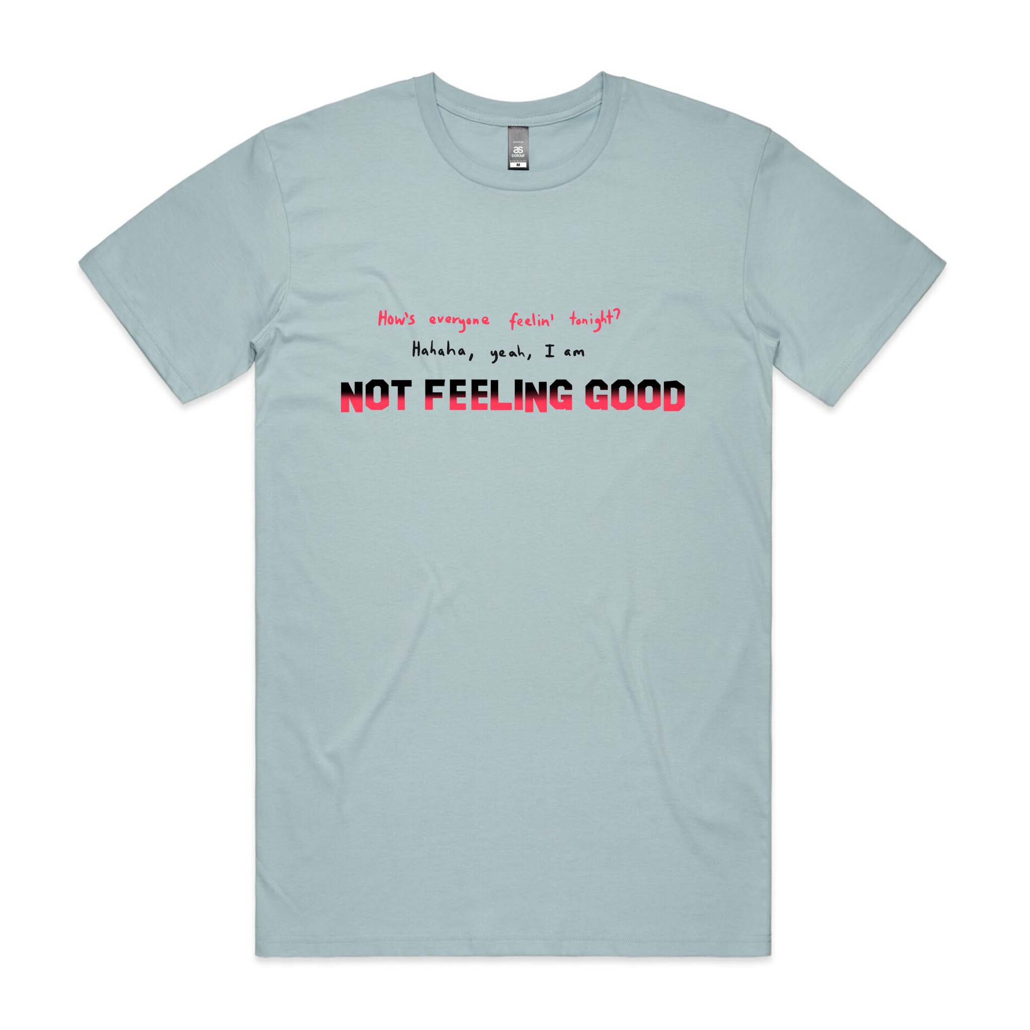 Not Feeling Good Tee