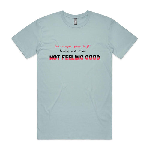 Not Feeling Good Tee by Lonely Kids Club. All clothing from our T-shirts to our shorts and hoodies are ethically made, and printed packed and shipped from Sydney.