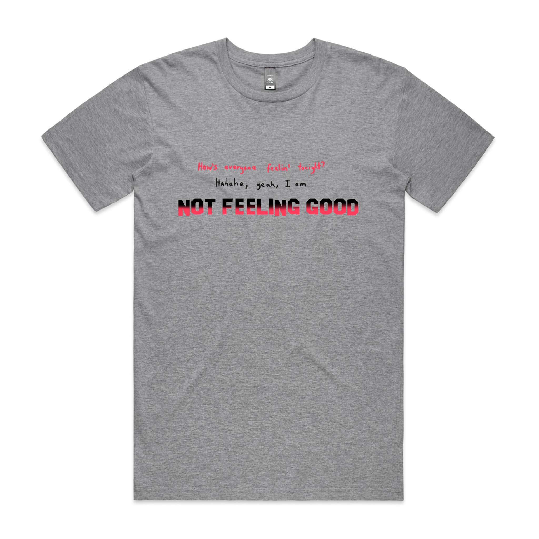 Not Feeling Good Tee