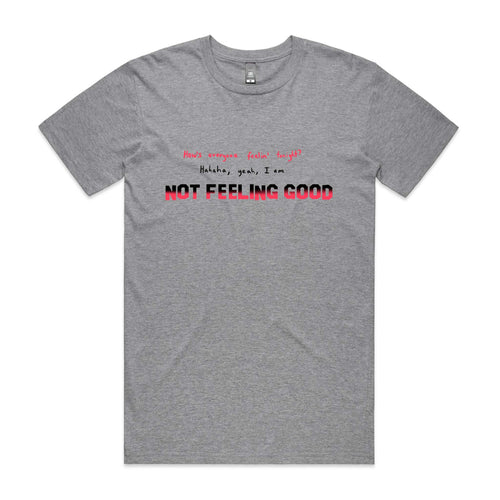 Not Feeling Good Tee by Lonely Kids Club. All clothing from our T-shirts to our shorts and hoodies are ethically made, and printed packed and shipped from Sydney.