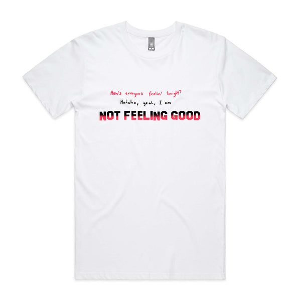 Not Feeling Good Tee