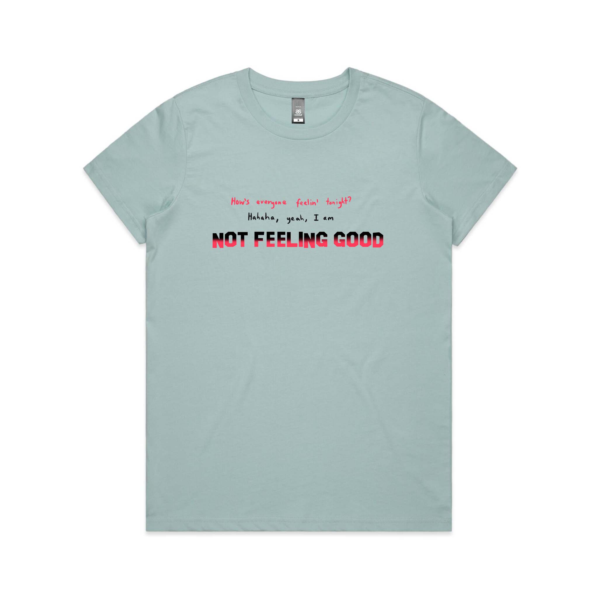 Not Feeling Good Tee