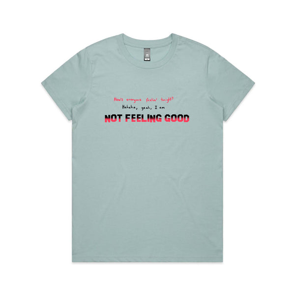 Not Feeling Good Tee