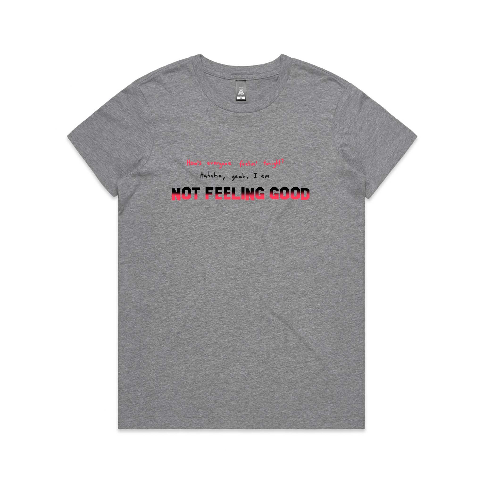 Not Feeling Good Tee