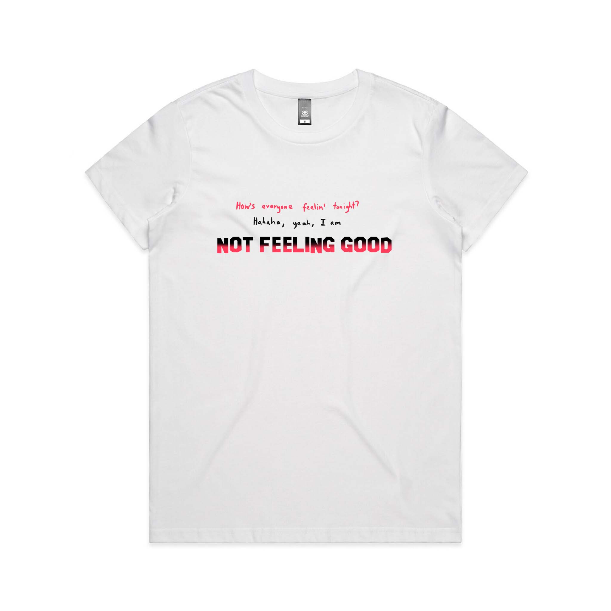 Not Feeling Good Tee