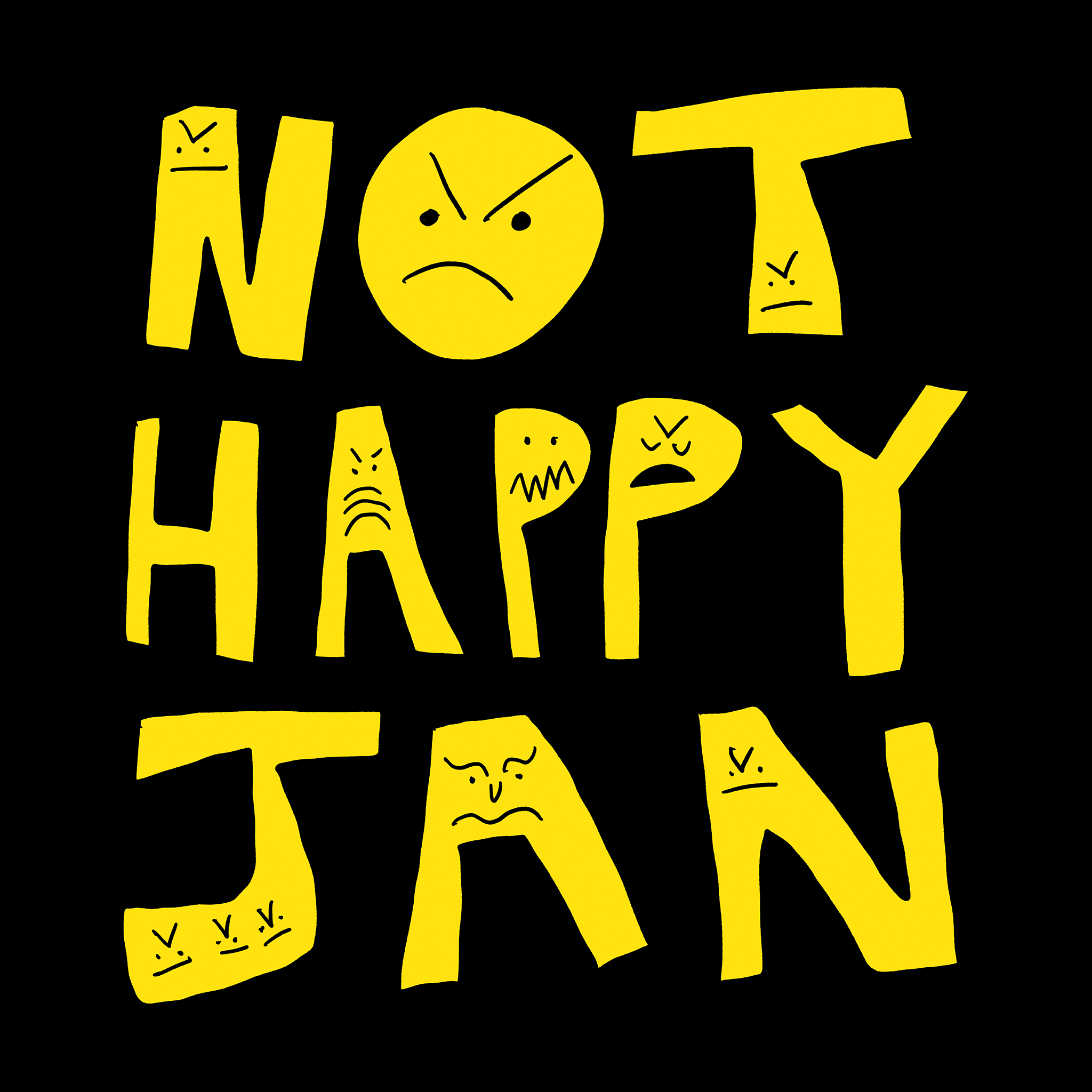 Not Happy Jan Tee