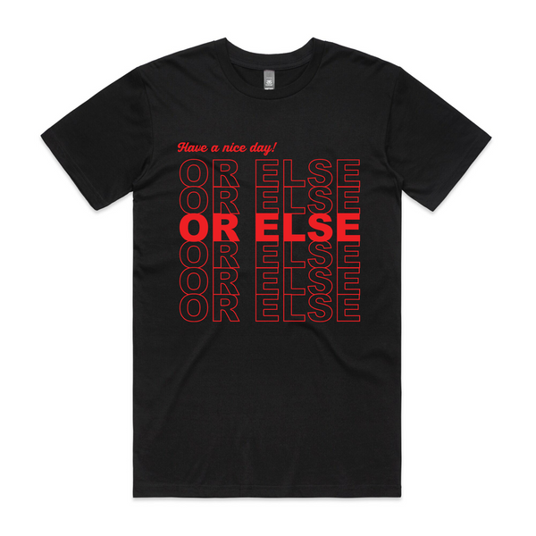 Or Else Tee